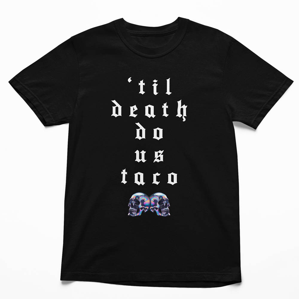 Til Death Do Us Taco